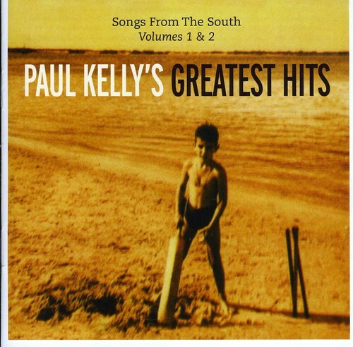 PAUL KELLY PAUL KELLY'S GREATEST HITS: SONGS FROM THE SOUTH, VOLS. 1-2 NEW CD