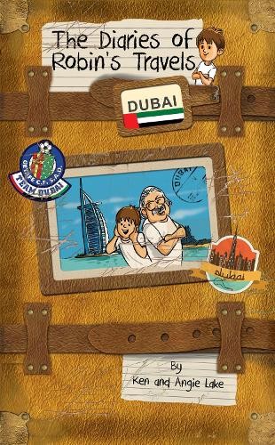 Ken Lake Angie Lake The Diaries of Robin's Travels: Dubai (Paperback)Another great item from Rarewaves USA | Free delivery!