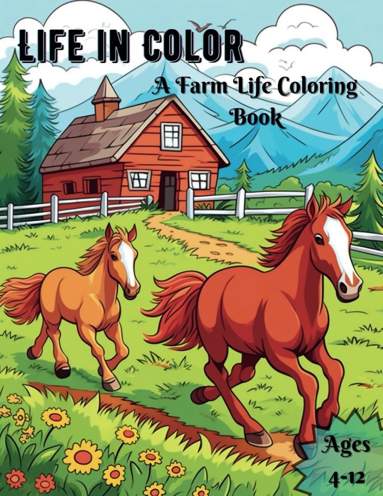 Life in Color - A Farm Life Coloring Book: Simple Coloring Pages for Kids with A