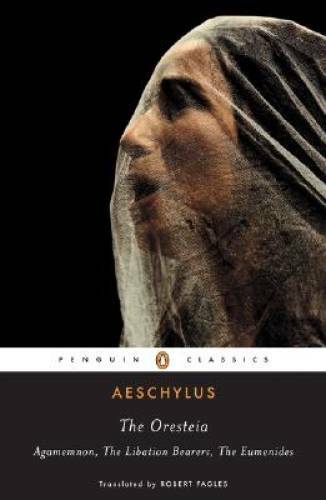 The Oresteia: Agamemnon; The Libation Bearers; The Eumenides - ACCEPTABLE