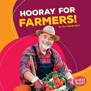 Hooray for Farmers! (Bumba - Library Binding, by Waldendorf Kurt - Very Good