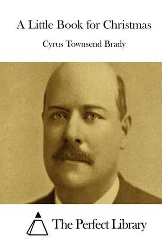 A Little Book for Christmas by Cyrus Townsend Brady (English) Paperback Book