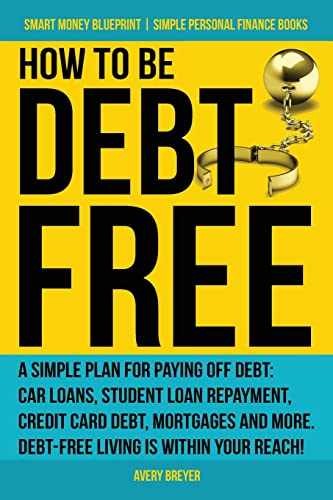 How to Be Debt Free: A simple plan for - Paperback, by Breyer Avery - Very Good