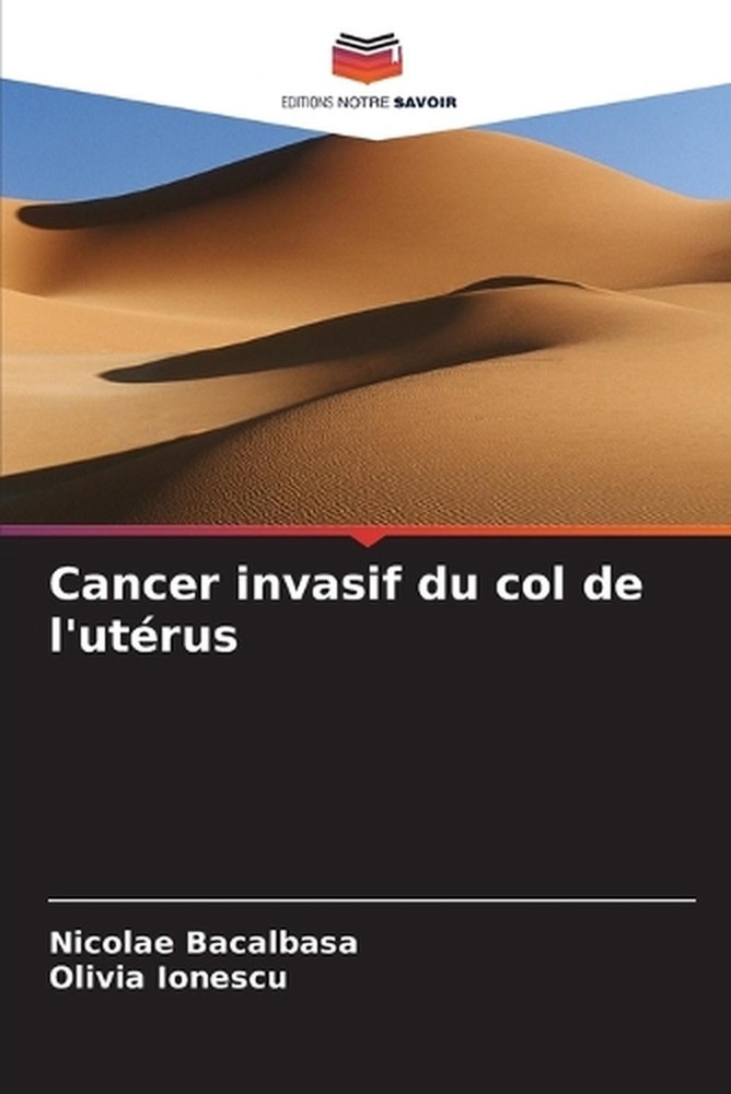 Cancer invasif du col de l'utrus by Nicolae Bacalbasa (French) Paperback Book