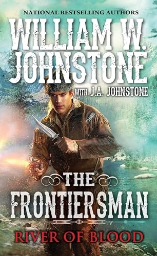 River of Blood: 2 (The Frontiersman), Johnstone, J.A.