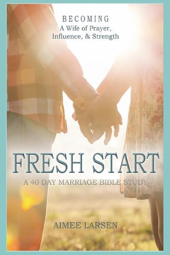 Fresh Start: 40 Day Marriage Devotional by Aimee Rebecca Larsen (English) Paperb