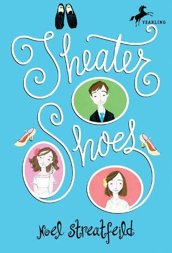 Theater Shoes (Shoe Books), Streatfeild, Noel