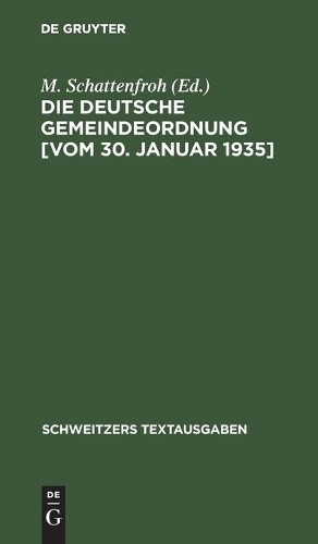 Die Deutsche Gemeindeordnung [Vom 30. Januar 1935] (Hardback)