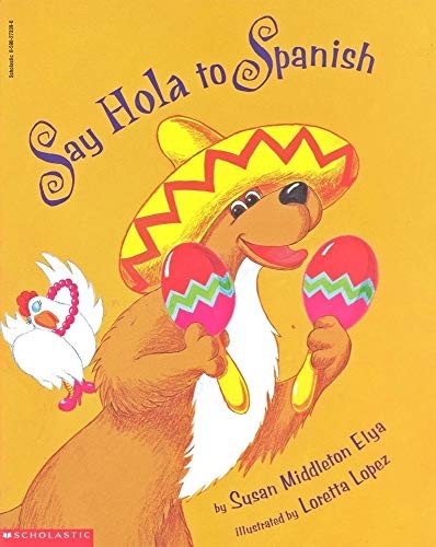 Say Hola To Spanish, Elya, Susan Middleton