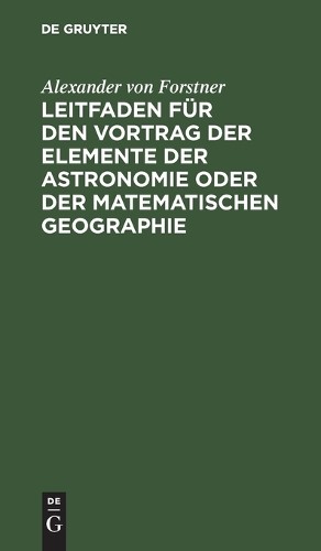 Alexander Von F Leitfaden Für Den Vortrag Der Elemente Der Astronomie (Hardback)