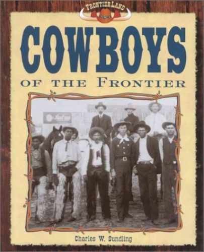 Cowboys of the Frontier - Library Binding, by Sundling Charles W. - Acceptable