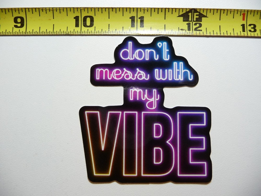 Neon Dont Mess With My Vibe Motivational Sticker Decal