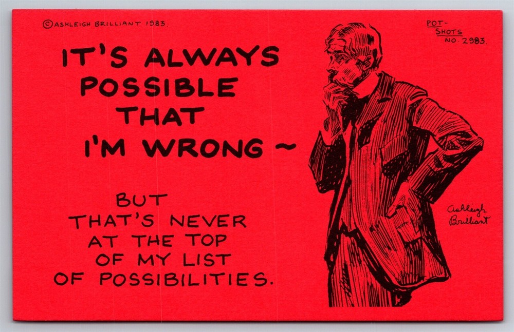 Pot Shots Humor Postcard Ashleigh Brilliant #2983 It's Always Possible That I'm