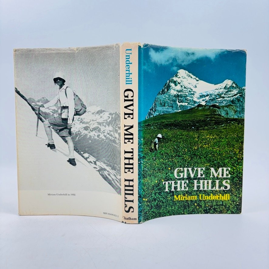 Give Me The Hills 1971 Miriam Underhill Climbing and Mountaineering