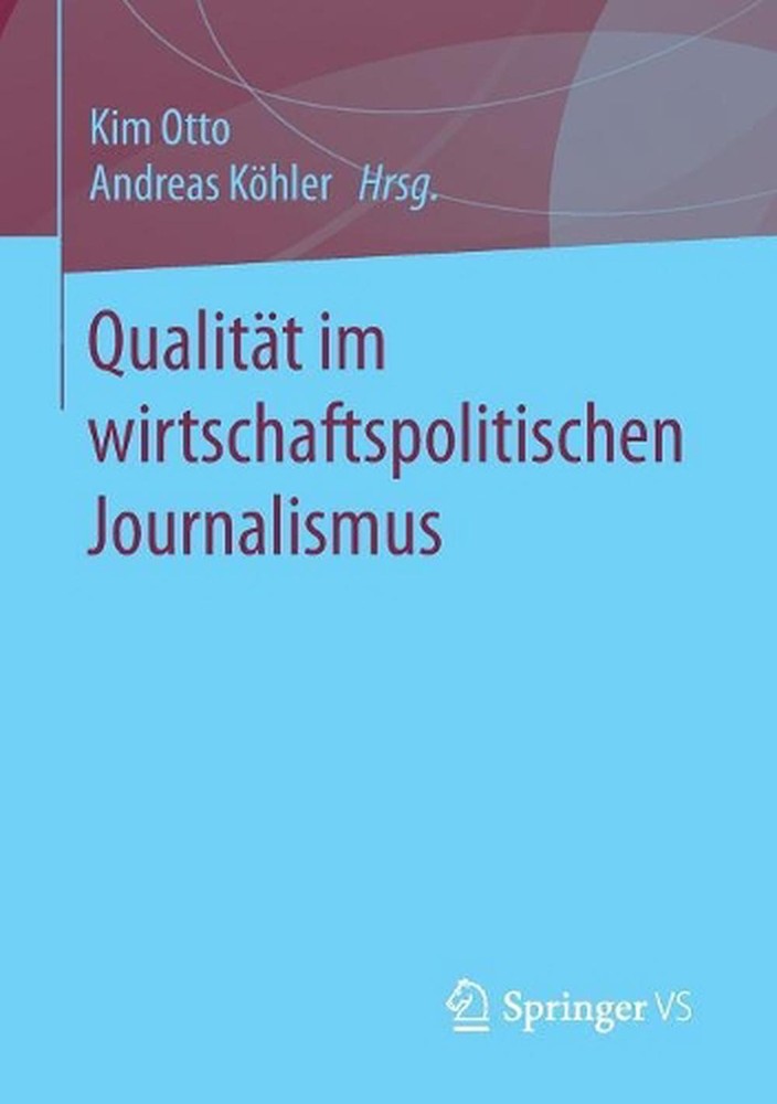 Qualitt im wirtschaftspolitischen Journalismus by Kim Otto (German) Paperback Bo