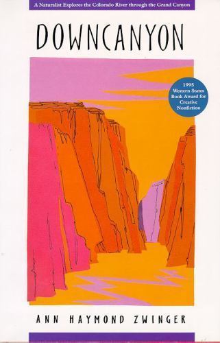 Downcanyon: A Naturalist Explores the Colorado River through the Grand Canyon by