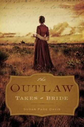 Outlaw Takes a Bride: - Paperback By Davis, Susan Page - ACCEPTABLE