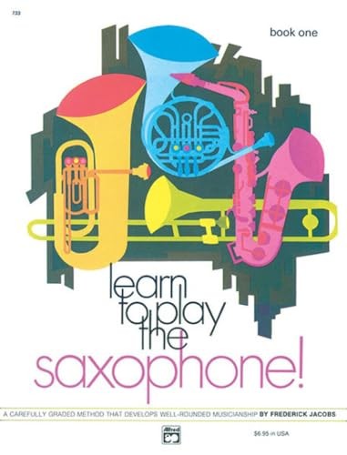 Learn to Play Saxophone, Bk 1: A Carefully Graded M... by Jacobs, Frederick BookFREE US DELIVERY | ISBN: 0739027298 | Quality Books