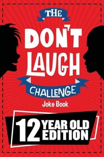 The Don't Laugh Challenge - 12 Year Old Edition: The LOL Interactive Joke Book