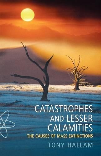 Catastrophes and Lesser Calamities: The Causes of M... by Hallam, Tony PaperbackFREE US DELIVERY | ISBN: 0192806688 | Quality Books