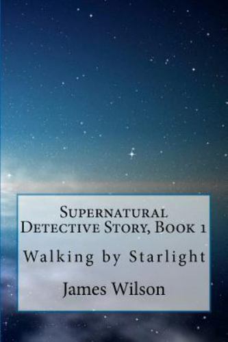 Walking by Starlight, Paperback by Wilson, James, Brand New, Free shipping in...
