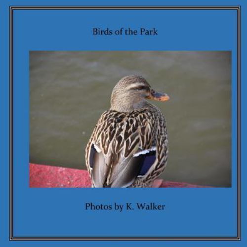 Birds of the Park, Paperback by Walker, K., Brand New, Free shipping in the US