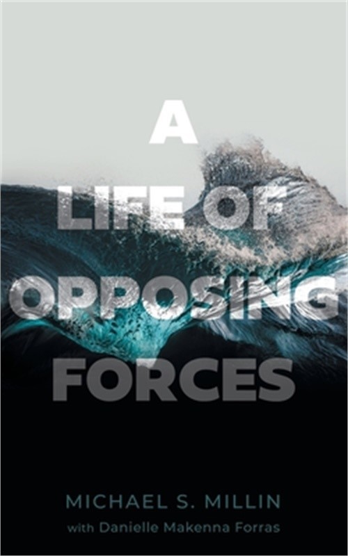 A Life of Opposing Forces (Paperback or Softback)
