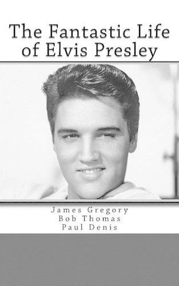 The Fantastic Life of Elvis Presley by James Gregory (English) Paperback Book