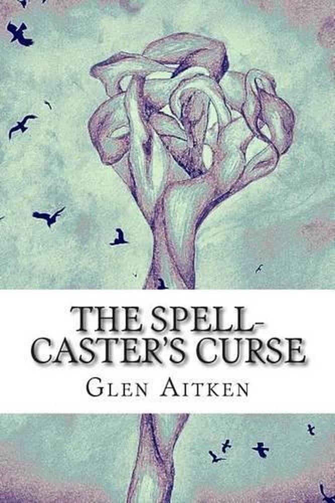The Spell-Caster's Curse by Glen Aitken (English) Paperback Book