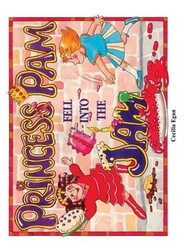 Cecilia Egan Princess Pam Fell Into the Jam (Paperback)Another great item from Rarewaves USA | Free delivery!