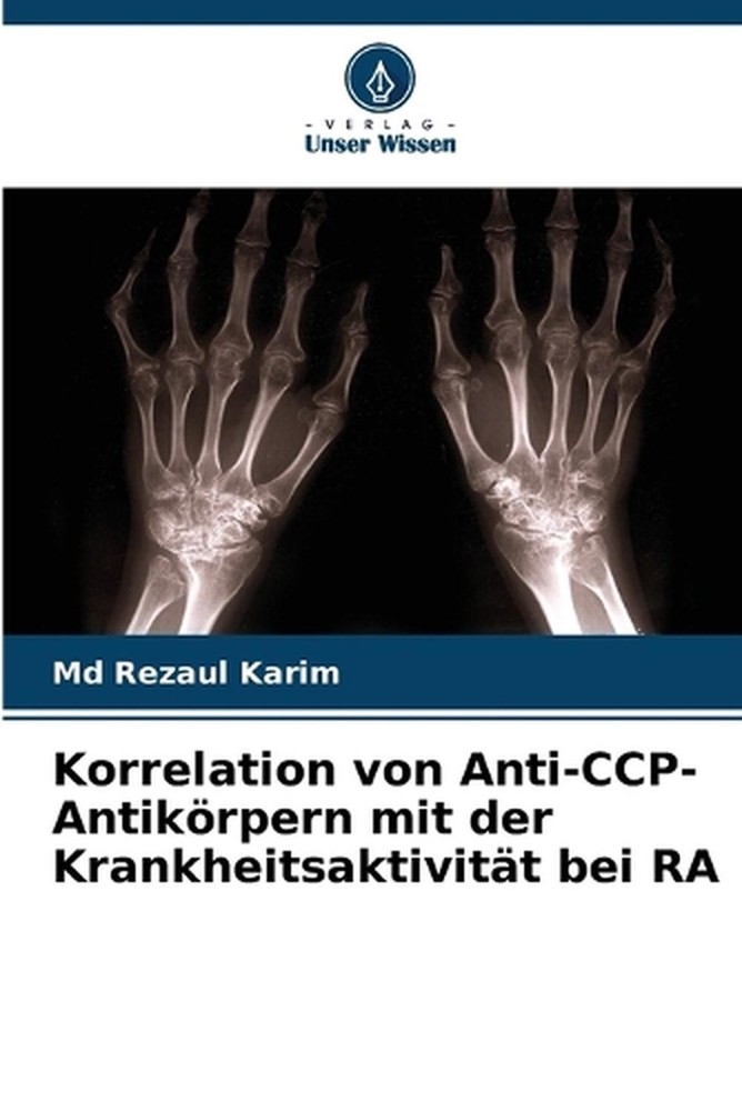 Korrelation von Anti-CCP-Antikrpern mit der Krankheitsaktivitt bei RA by Rezaul