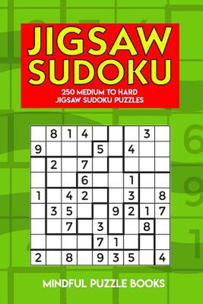 Jigsaw Sudoku: 250 Medium to Hard Jigsaw Sudoku Puzzles by Mindful Puzzle Books