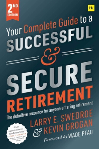 Your Complete Guide to a Successful and Secure Retirement 2nd ed [Paperback]