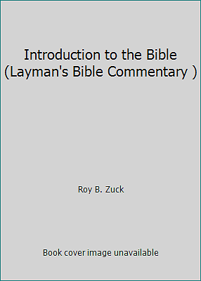 Introduction to the Bible (Layman's Bible Commentary ) by Roy B. Zuck