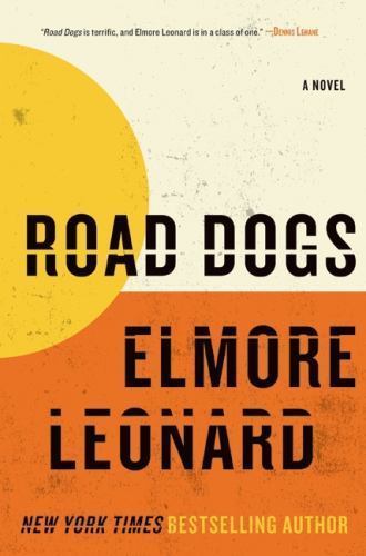 Road Dogs : A Novel by Elmore Leonard (2009, Hardcover)