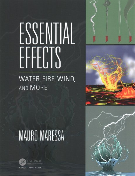 Essential Effects : Water, Fire, Wind, and More, Paperback by Maressa, Mauro,...