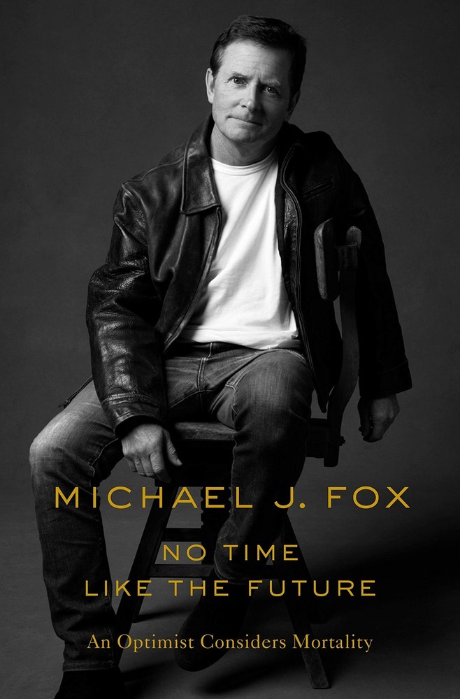 No Time Like the Future: An Optimist Considers Mortality - hardcover Fox, Mi...