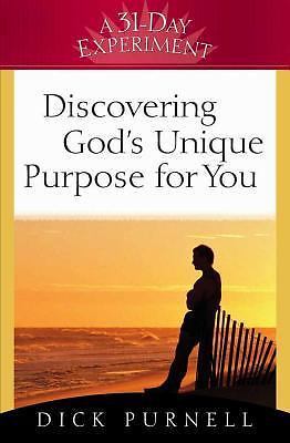 Discovering God's Unique Purpose for You (A 31-day Experiment) by Purnell, Dick,
