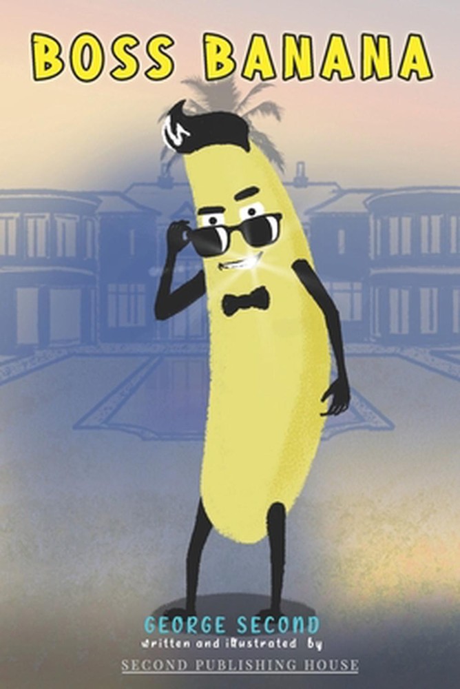 Boss Banana: The fun way to become a polite kid by George Second Paperback Book
