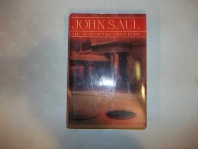 The Manhattan Hunt Club - Hardcover, by Saul John - Very Good b