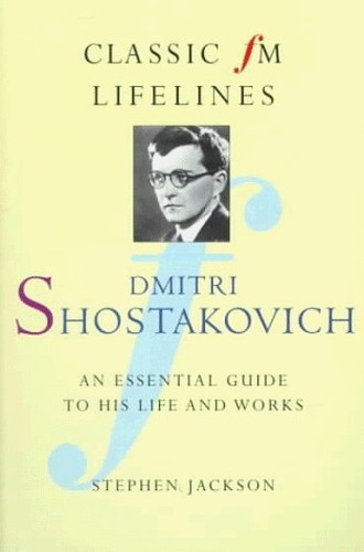 CFM LIFELINES SHOSTAKOVICH (Classic Fm Lifelines) by Jackson, Stephen PaperbackFREE US DELIVERY | ISBN: 1862050163 | Quality Books