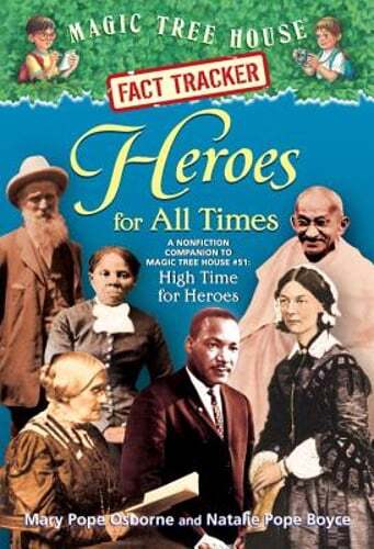 Heroes for All Times: A Nonfiction Companion to Magic Tree House #51: High Time