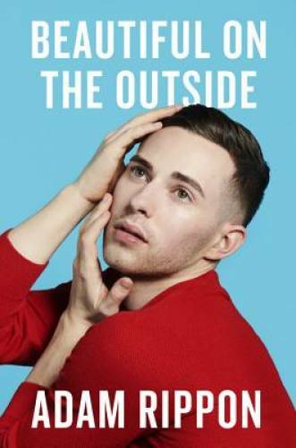 Beautiful on the Outside: A Memoir - Hardcover By Rippon, Adam - GOOD
