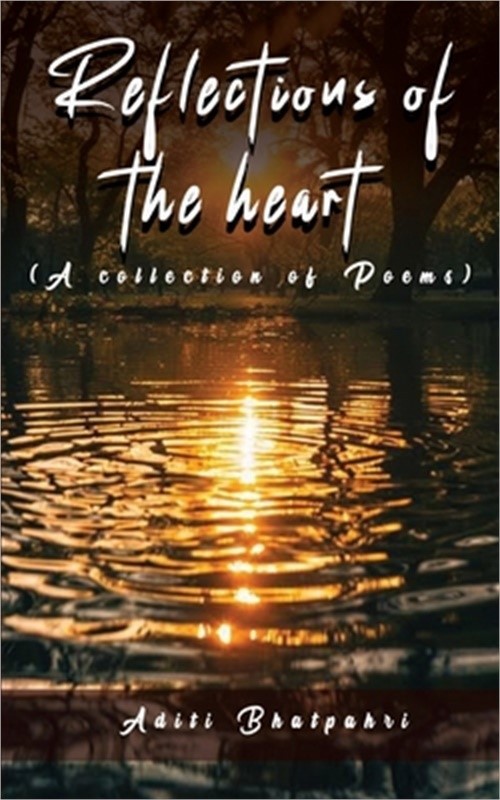 Reflections of the Heart (A collection of Poems) (Paperback or Softback)