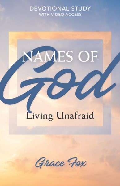 Names of God : Living Unafraid Devotional Study, Paperback by Fox, Grace, Lik...