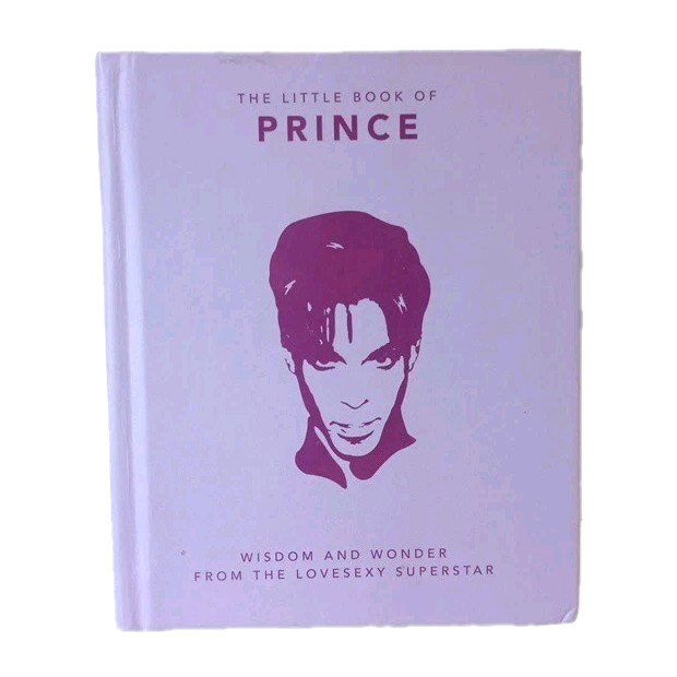 The Little Book of Prince: Wisdom and Wonder from the Loves by Malcom Croft