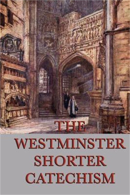 The Westminster Shorter Catechism (Paperback or Softback)