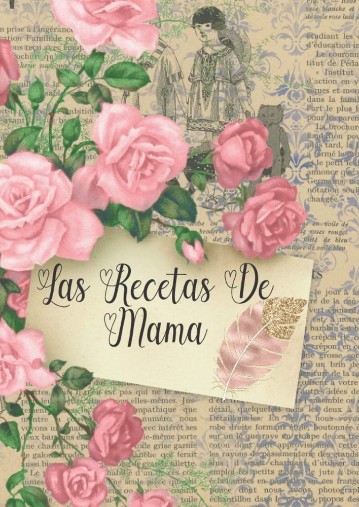Las recetas de mama: Libro de recetas en blanco - Recetario: Libreta y Cuaderno
