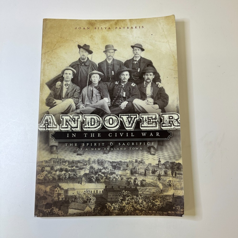 Andover in the Civil War The Spirit and Sacrifice of a New England Town