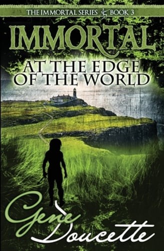 Immortal at the Edge of the World by Gene Doucette: New